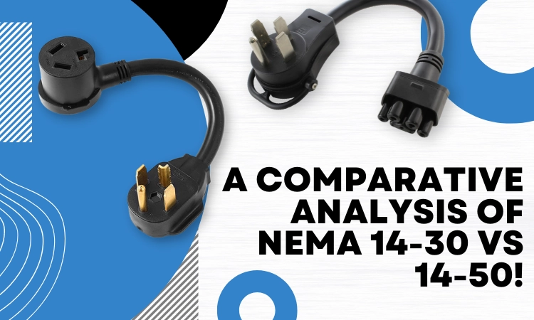 A Comparative Analysis Of NEMA 14-30 Vs 14-50!
