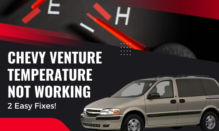 Chevy Venture Temperature Not Working - 2 Easy Fixes!