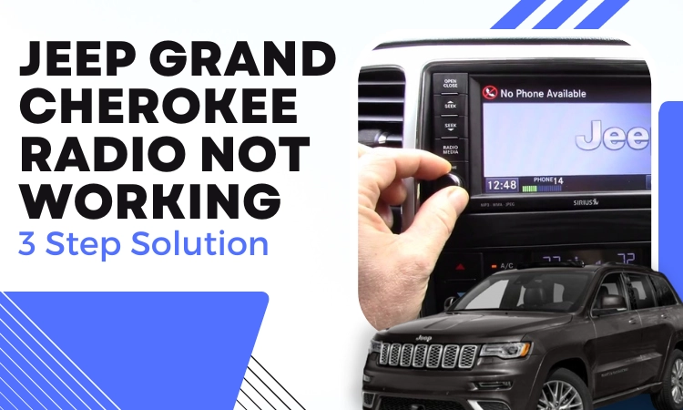 Jeep Grand Cherokee Radio Not Working [3 Step Solution]
