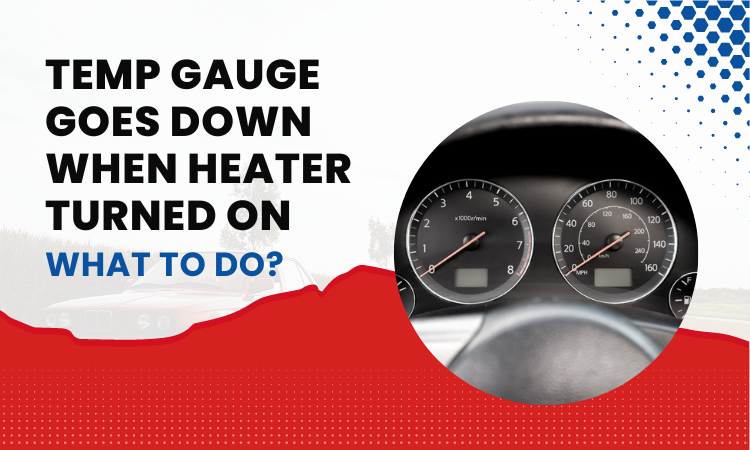 temp gauge goes down when heater turned on