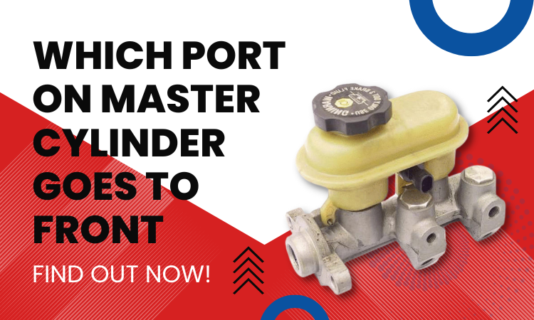 which port on master cylinder goes to front