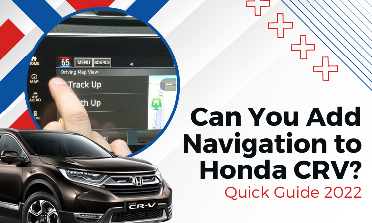 can you add navigation to honda crv